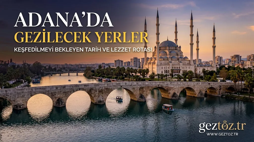 Adana'da Gezilecek Yerler