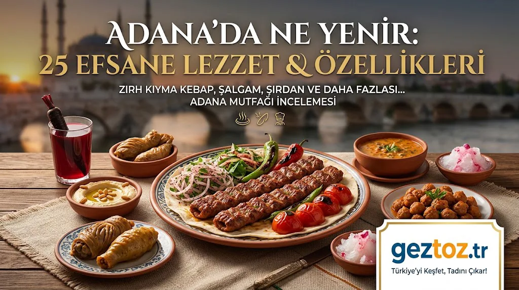 Adana'da Ne Yenir?